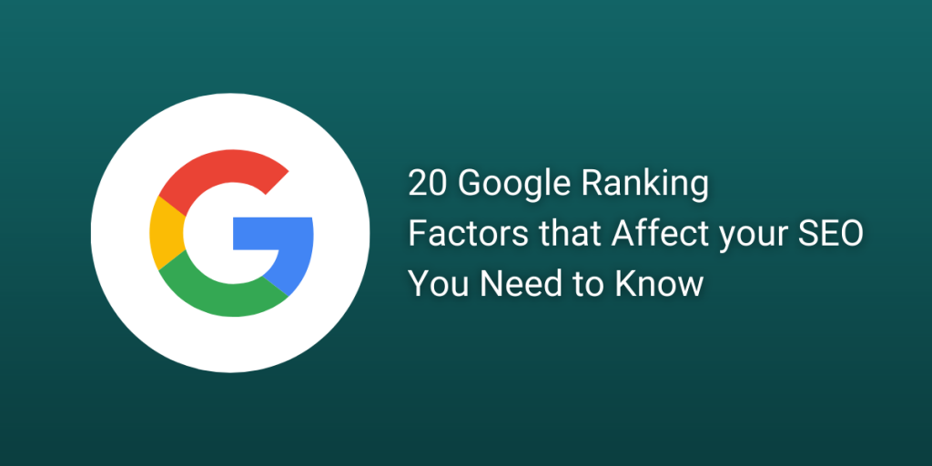 Google Ranking Factors that Affect your SEO