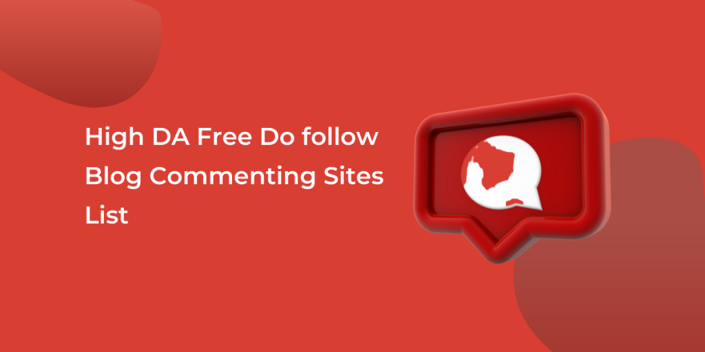 High DA Free Dofollow Blog Commenting Sites List